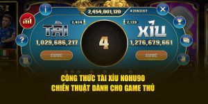 Công Thức Tài Xỉu NOHU90: Chiến Thuật Dành Cho Game Thủ