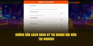 Hướng Dẫn Cách Đăng Ký Tài Khoản Hội Viên Tại NOHU90