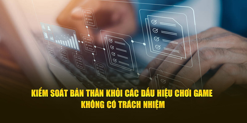 Kiểm soát bản thân khỏi các dấu hiệu chơi game không có trách nhiệm