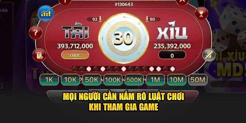 Mọi người cần nắm rõ luật chơi khi tham gia game