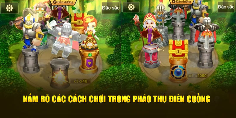 Nắm rõ các cách chơi trong Pháo Thủ Điên Cuồng 