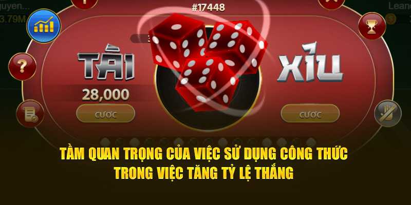  Tầm quan trọng của việc sử dụng công thức trong việc tăng tỷ lệ thắng.